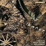 Folkways: A Vision Shared A Tribute To Woody Guthrie and Leadbelly