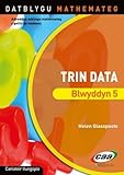 Trin data. Blwyddyn 5