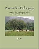 Visions For Belonging: a book of photography and quotations to inspire your sense of connection