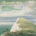Fairest Isle - An New National Songbook (English Orpheus, Vol 47) /Bott * Cornwell * Psalmody * Parley of Instruments * Holman