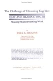 The Challenge of Educating Together Deaf and Hearing Youth: Making Mainstreaming Work