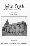 John Frith: Scholar and Martyr