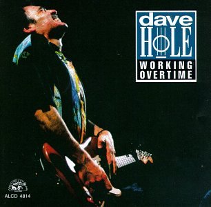 Dave Hole - Working Overtime - Zortam Music