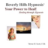 Your Power to Heal!: Healing Through Hypnosisby Trevor H Scott