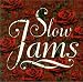 Slow Jams