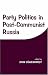 Book Party Politics in Post-communist Russia