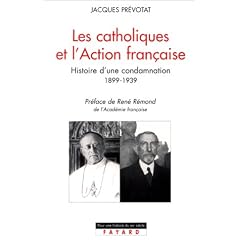 Les catholiques et l'action fran�aise (1899-1939) : histoire d'une condamnation