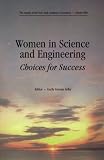 Women in Science and Engineering: Choices for Success (Annals of the New York Academy of Sciences)