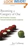 Becoming a Category of One: How Extraordinary Companies Transcend Commodity and Defy Comparison