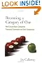 Becoming a Category of One: How Extraordinary Companies Transcend Commodity and Defy Comparison