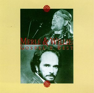 Willie Nelson & Merle Haggard - Gospels Best - Zortam Music