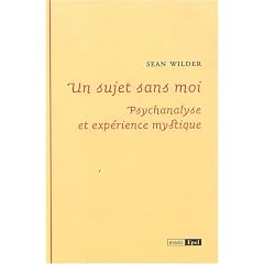 Un sujet sans moi : Psychanalyse et exp�rience mystique