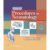 atlas of procedures in neonatology macdonald atlas of procedures in neonatology