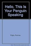 Hello, this is your penguin speaking