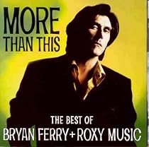 More Than This: The Best of Bryan Ferry and Roxy Music