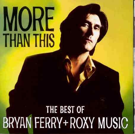 CD-Charts  Music : More Than This: the Best of Bryan Ferry & Roxy Music