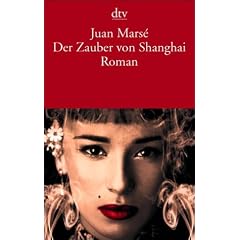 Der Zauber von Shanghai: Roman