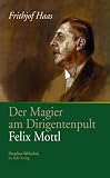 Der Magier am Dirigentenpult: Felix Mottl