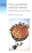 Films and British National Identity: From Dickens to "Dad's Army" (Studies in Popular Culture)