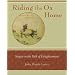 Riding the Ox Home: Stages on the Path of Enlightenment