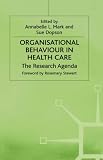 Organisational behaviour in health care : the research agenda