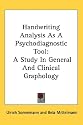 Handwriting Analysis As A Psychodiagnostic Tool: A Study In General And Clinical Graphology