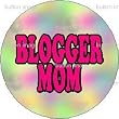 BLOGGER MOM Pinback Button 1.25" Pin Blog Social Networking