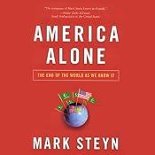 America Alone: The End of the World as We Know It | [Mark Steyn]