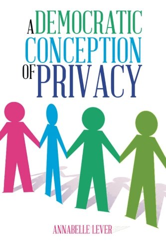A Democratic Conception of Privacy