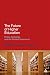 The Future of Higher Education: Policy, Pedagogy and the Student Experience