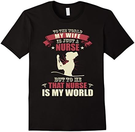 Men's To The World My Wife Is Just A Nurse T Shirt 2XL Black