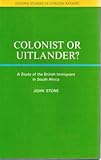 Colonist or Uitlander? : a study of the British immigrant in South Africa