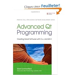 Advanced Qt Programming: Creating Great Software with C++ and Qt 4