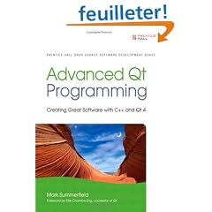 Advanced Qt Programming: Creating Great Software with C++ and Qt 4