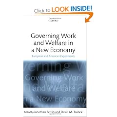 Governing Work and Welfare in a New Economy: European and American Experiments