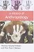 A History of Anthropology (Anthropology, Culture and Society)
