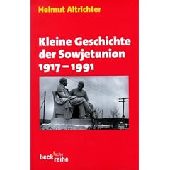 Kleine Geschichte der Sowjetunion 1917 - 1991