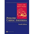 Pediatric Cardiac Anesthesia by Carol L Lake and Peter D Booker