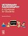 Veterinary Radiography: A Workbook for Students