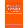 Elementary Schooling for Critical Democracy (Teacher Empowerment and School Reform.)