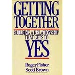 Getting Together: Building a Relationship That Gets to Yes book cover