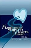 Manifesting Your Hearts Desire Book I (Revised and Expanded)