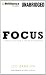 Focus: A Simplicity Manifesto in the Age of Distraction