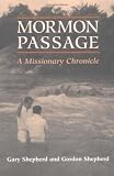 Mormon Passage: A MISSIONARY CHRONICLE