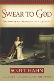 Swear to God: The Promise and Power of the Sacraments