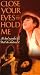 Close Your Eyes and Hold Me [VHS]