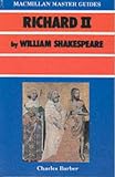 Shakespeare: Richard II (Palgrave Master Guides)