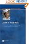 AIDS in South Asia: Understanding And Responding to a Heterogenous Epidemic (Health, Nutrition, and Population Series)
