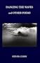 Dancing The Waves and Other Poems