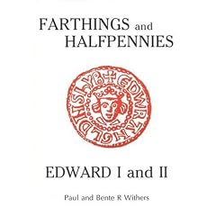 The Farthings and Halfpennies of Edward I and II (Small Change)